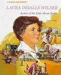 Laura Ingalls Wilder: Author of the Little House Books
