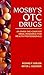 Mosby's Otc Drugs: An Over-The-counter Drug Resource for Health Professionals