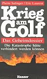 Krieg am Golf: Das Geheimnisdossier (German Edition)