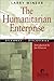 The Humanitarian Enterprise by Larry Minear