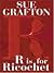 R is for Ricochet by Sue Grafton