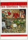 Ten Glorious Years