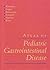 Atlas of Pediatric Gastrointestinal Disease by Ronald E. Kleinman