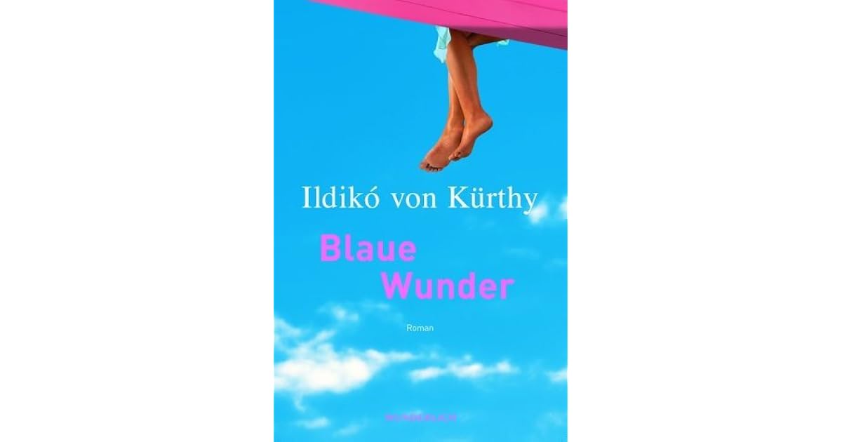 Blaue Wunder by Ildikó von Kürthy Blaue Wunder by Ildikó von Kürthy