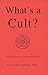 What's a Cult? by Kevin Orlin Johnson What's a Cult? by Kevin Orlin Johnson