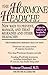 The Hormone Headache: New W...