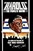 Harold, the People's Mayor: An Authorized Biography of Mayor Harold Washington