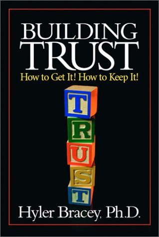 Building Trust: How to Get It! How to Keep It! (Paperback)