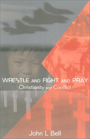 Wrestle and Fight and Pray: Thoughts on Christianity and Conflict (On Reflection)