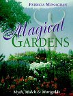 Magical Gardens: Myths, Mulch and Marigolds (Paperback)