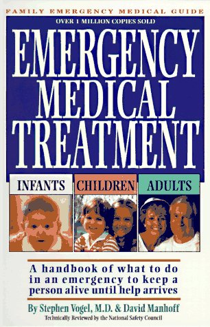 Emergency Medical Treatment: Infants, Children, and Adults : A Handbook on What to Do in an Emergency to Keep Someone Alive Until Help Arrives (Spiral-bound)