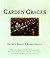 Garden Graces: How the Simple Tasks of Gardening Have Affected the Art, Music, Literature, and Ideas of Western Civilization