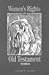 Women's Rights in Old Testament Times by James R. Baker