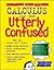 Calculus for the Utterly Confused