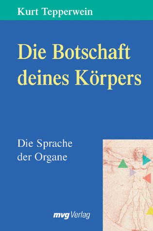 Die Botschaft Deines Körpers. Die Sprache der Organe. (Paperback)