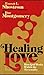 Healing Love by Everett L. Shostrom