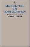 Klassische Texte der Staatsphilosophie. Klassische Texte der Staatsphilosophie.