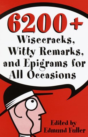4800 Wise-Cracks Witty Remarks and Epigrams for All Occasions (Hardcover)