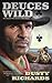 Deuces Wild by Dusty Richards Deuces Wild by Dusty Richards