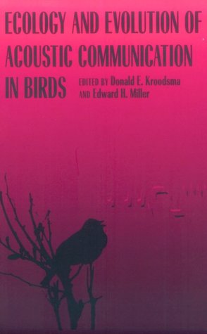 Ecology and Evolution of Acoustic Communication in Birds (Paperback)