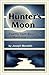 Hunter's Moon: Poems from Boyhood to Manhood