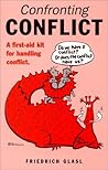 Confronting Conflict: First-aid Kit for Handling Conflict, A
