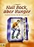 Null Bock, aber Hunger