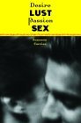 Desire, Lust, Passion, Sex (Paperback)