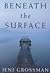 Beneath the Surface: A Novel