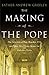 The Making of the Pope: The Selection of Pope Benedict XVI and What This Choice Means for Catholics Today