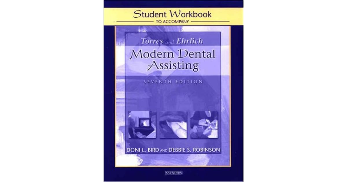 Torres And Ehrlich's Modern Dental AssistingStudent Workbook by Doni