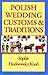 Polish Wedding Customs & Traditions