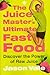 The Juice Master's Ultimate Fast Food by Jason Vale The Juice Master's Ultimate Fast Food by Jason Vale