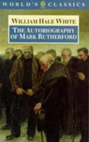 The Autobiography of Mark Rutherford: Dissenting Minister (Paperback)