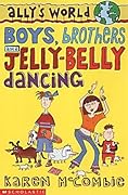 Boys, Brothers and Jelly Belly Dancing