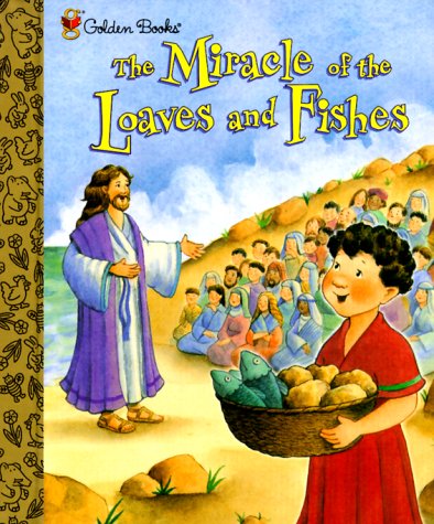 The Miracle of the Loaves and Fishes (Little Golden Storybook)