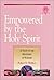Empowered by the Holy Spirit: A Study in the Ministries of Worship