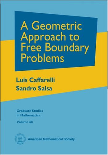 A Geometric Approach To Free Boundary Problems (Graduate Studies in Mathematics, 68)
