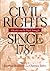 Civil Rights Since 1787 by Jonathan Birnbaum