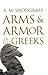 Arms and Armor of the Greeks by Anthony Snodgrass