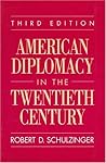 American Diplomacy in the Twentieth Century American Diplomacy in the Twentieth Century