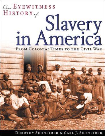 An Eyewitness History of Slavery in America: From Colonial Times to the Civil War (Paperback)