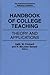 Handbook of College Teaching: Theory and Applications (The Greenwood Educators' Reference Collection)
