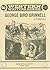 George Bird Grinnell (Boise State University western writers series)