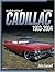 Standard Catalog Of Cadillac 1903-2005, 3RD EDITION by John Gunnell