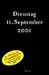 Dienstag, 11. September 2001.