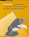 Muqarnas, Volume 17: An Annual On The Visual Culture Of The Islamic World