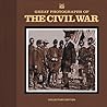Great Photographs of the Civil War
