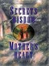 Secrets of Wisdom from Mama's Heart Secrets of Wisdom from Mama's Heart