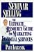 Seminar Selling: The Ultimate Resource Guide to Marketing Financial Services